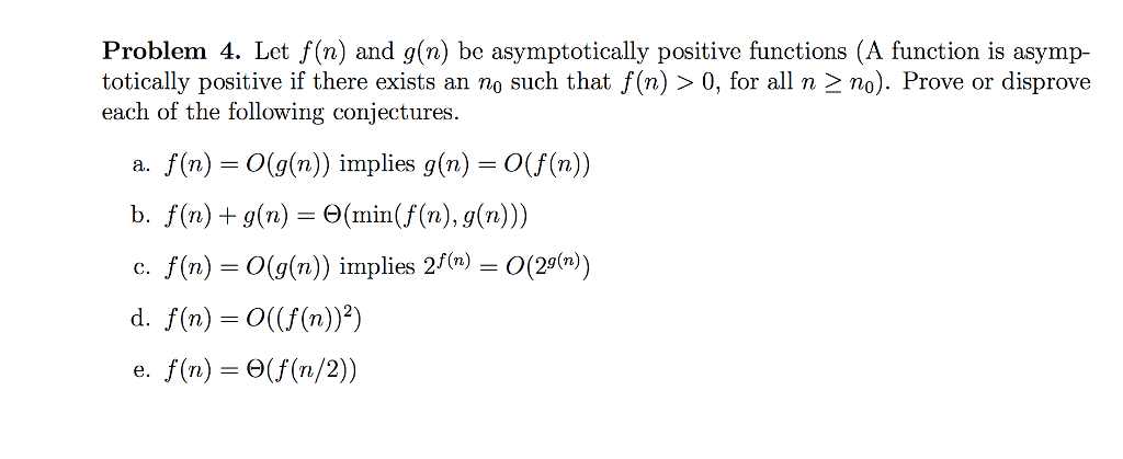 Problem 4. Let f(n) and g(n) be asymptotically positive functions (A
