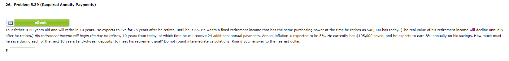  26. Problem 5.39 (Required Annuity Payments) [ he save during each