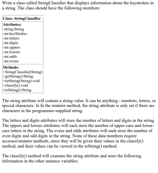 IN JAVA PLEASE Write a class called StringClassifier that displays information about