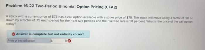 Problem 16-22 Two.Period Binomial Option Pricing (CFA2) A stock with a