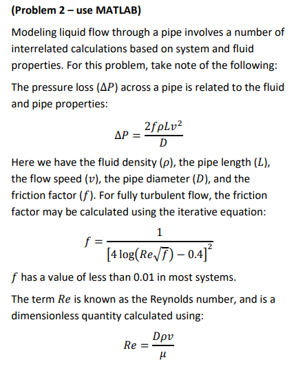  (Problem 2 - use MATLAB) Modeling liquid flow through a pipe