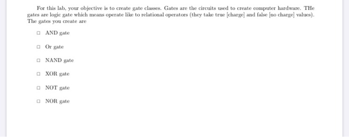  c++ For this lab, your objective is to create gate classes.