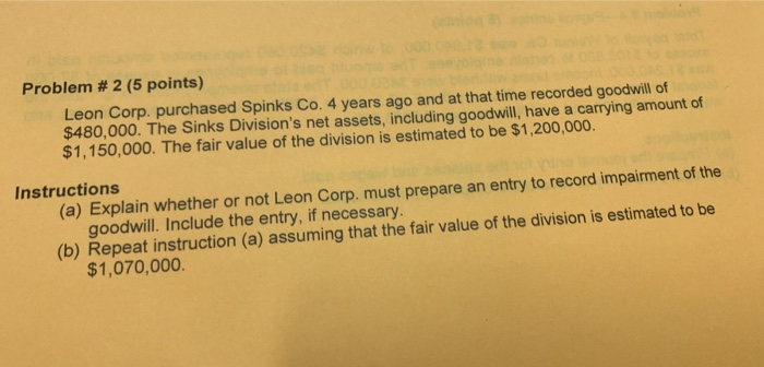  Problem # 2 (5 points) Leon Corp. purchased Spinks Co. 4