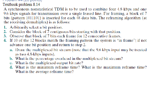  Textbook problem 8.14 A synchronous nonstatistical TDM is to be used