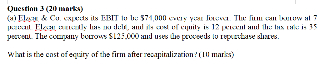  Question 3 (20 marks) (a) Elzear \& Co. expects its EBIT