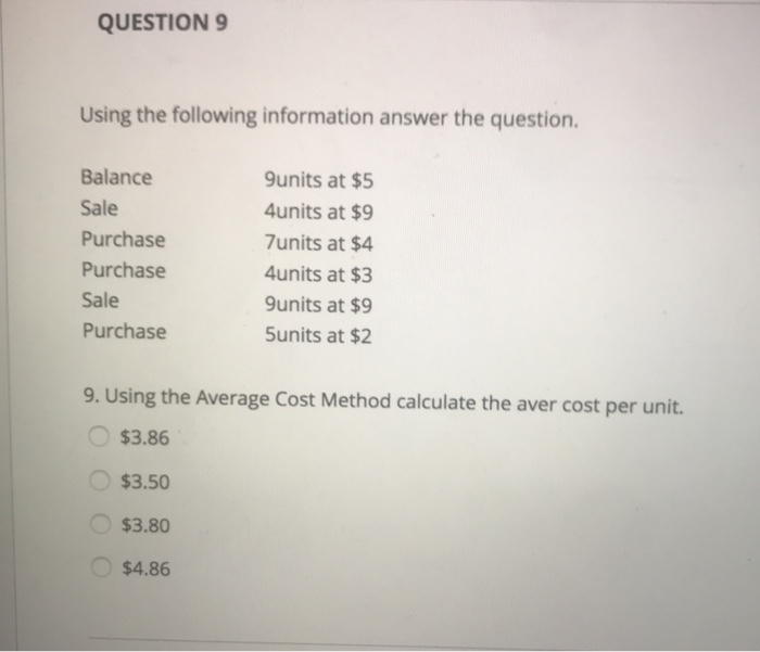 QUESTION 9 Using the following information answer the question. Balance Sale