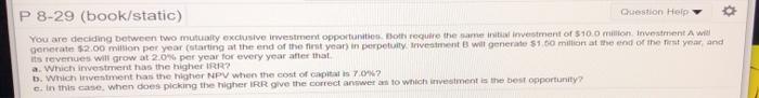 P 8-29 (book/static) Cuestion Help You are deciding between two mutually