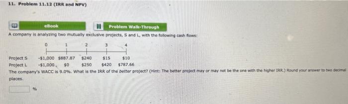  A company is analyzing two mutually exclusive projects, S and L,