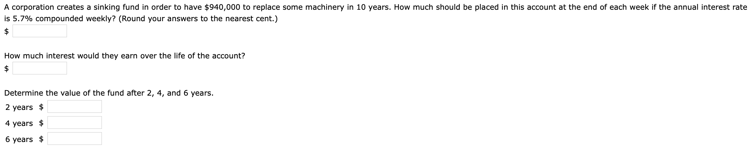  A corporation creates a sinking fund in order to have $940,000