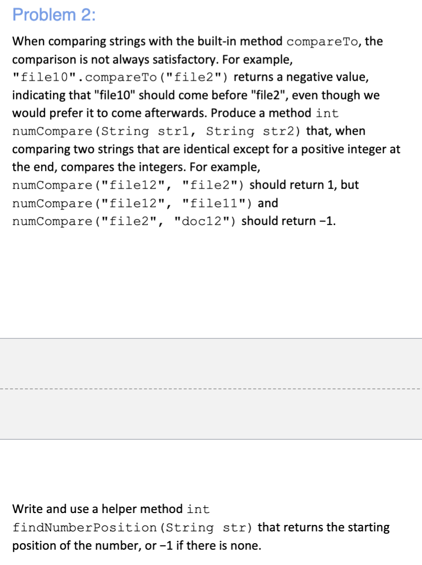 How do you code this in Java? Problem 2: When comparing strings