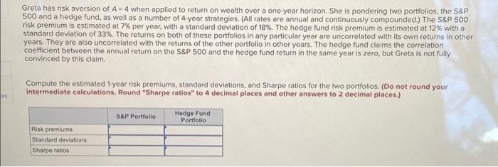 Greta has risk aversion of A=4 when applied to return on