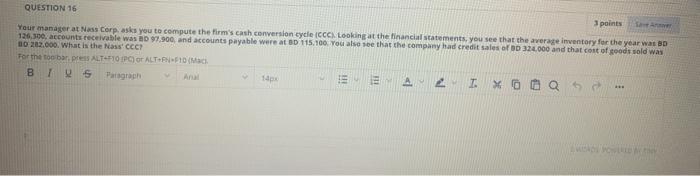  QUESTION 16 points Your manager at Nass Corp. asks you to