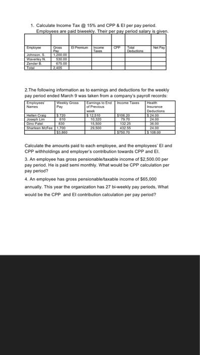  1. Calculate Income Tax @ 15% and CPP & El per