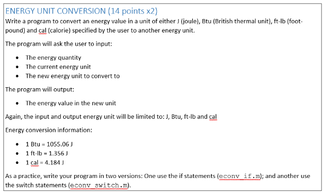 Matlab help. ENERGY UNIT CONVERSION (14 points x2) Write a program