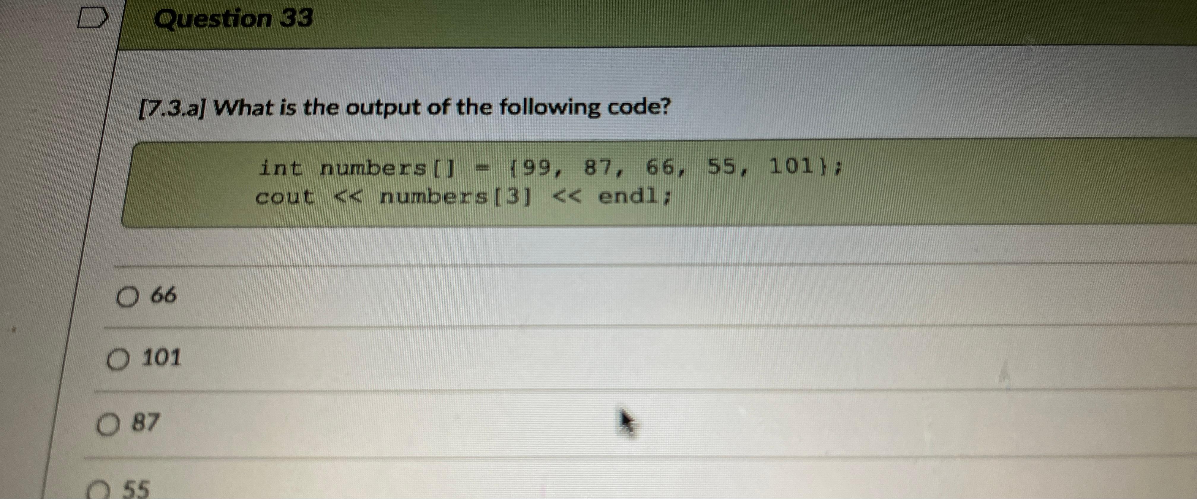  Question 33 [7.3.a] What is the output of the following code?