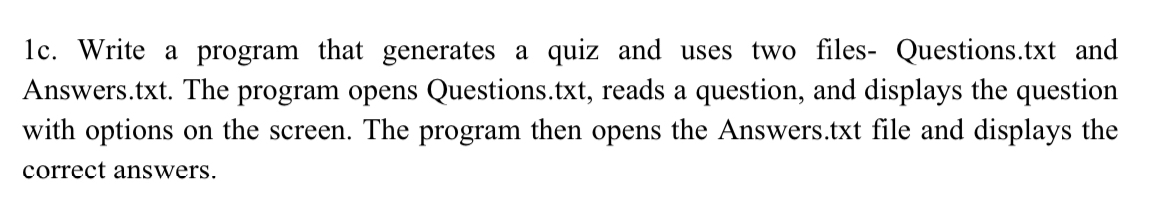  1c. Write a program that generates a quiz and uses two