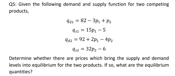 Q5: Given the following demand and supply function for two competing