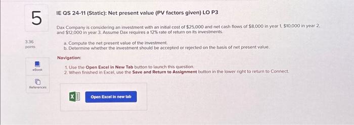 IE QS 24-11 (Static): Net present value (PV factors given) LO