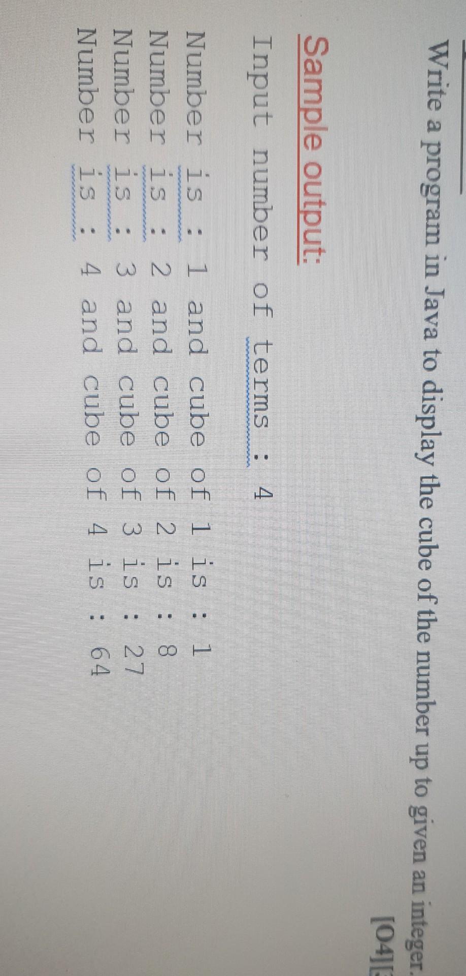  Write a program in Java to display the cube of the
