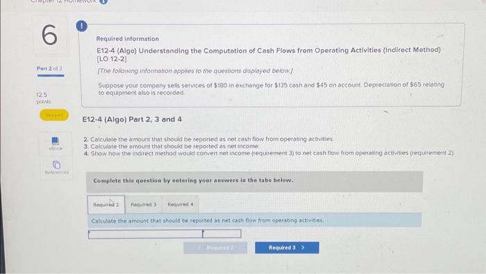  please help Required information E12-4 (Algo) Understanding the Computation of Cash