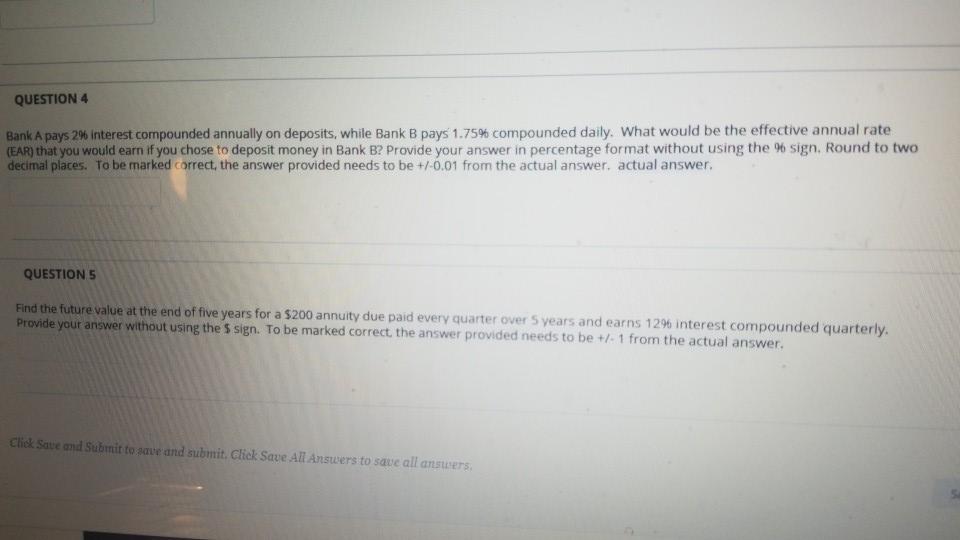  QUESTION 4 Bank A pays 2% interest compounded annually on deposits,