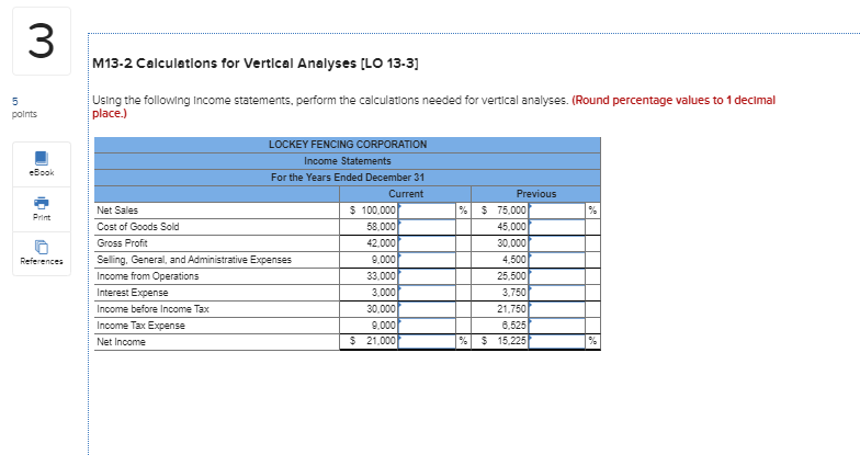  M13-2 Calculations for Vertical Analyses [LO 13-3] Using the following Income