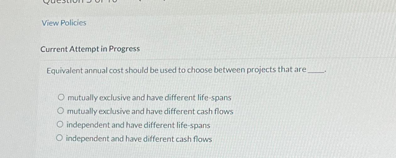  View Policies Current Attempt in Progress Equivalent annual cost should be