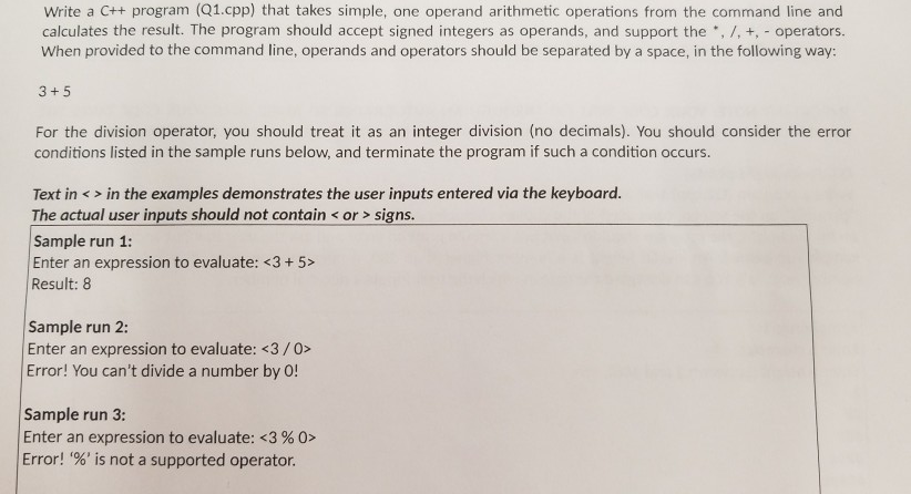 Write a C++ program (Q1.cpp) that takes simple, one operand arithmetic