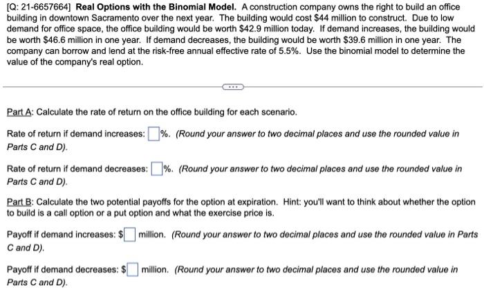  [Q: 21-6657664] Real Options with the Binomial Model. A construction company