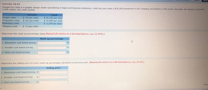  Exercise 14.19 Designs by Carla is a graphic design studio specializing