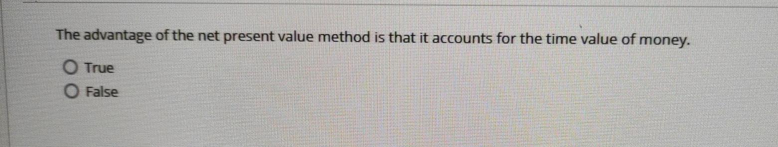 The advantage of the net present value method is that it
