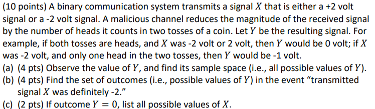 (10 points) A binary communication system transmits a signal X that