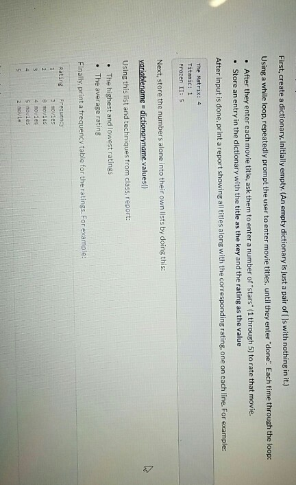  python First, create a dictionary, initially empty. (An empty dictionary is