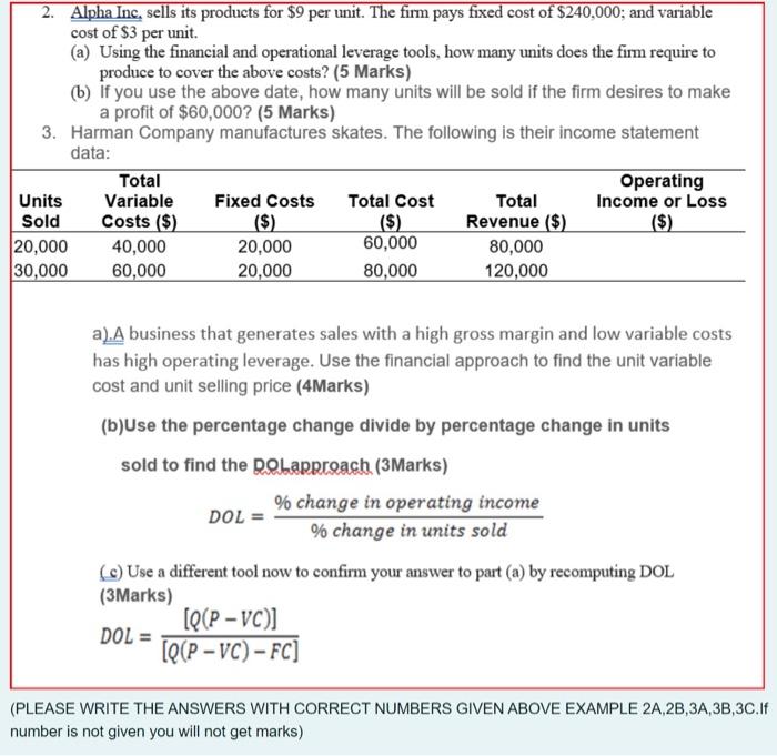  2. Alpha Inc, sells its products for $9 per unit. The