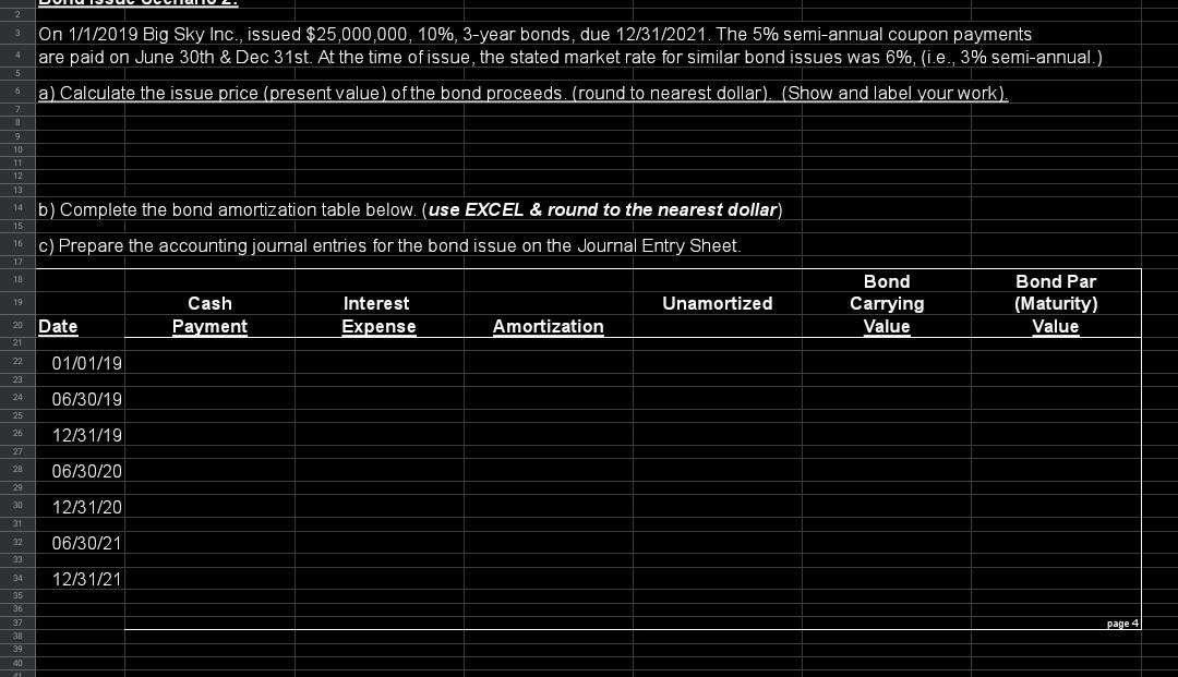 Please show work. 2 3 On 1/1/2019 Big Sky Inc., issued $25,000,000,