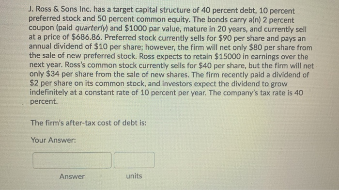  J. Ross & Sons Inc. has a target capital structure of