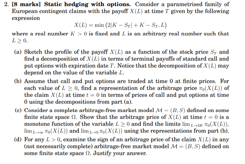  2. [8 marks] Static hedging with options. Consider a parametrised family