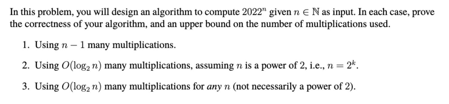  In this problem, you will design an algorithm to compute 2022n