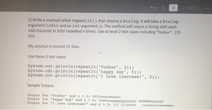  Code Java please Page 4 1) Write a method called repeatIt()