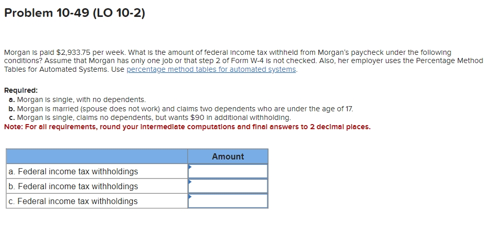 Morgan is paid $2,933.75 per week. What is the amount of