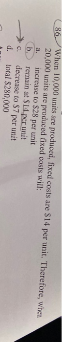 per unit. Therefore, when 20,000 units are produced: a. variable costs will