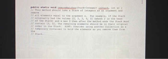  public static void removeMatches (Stack instack, int x) // This method