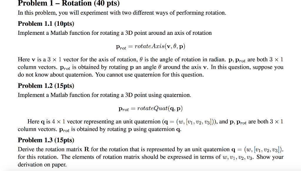  Problem 1 - Rotation (40 pts) In this problem, you will