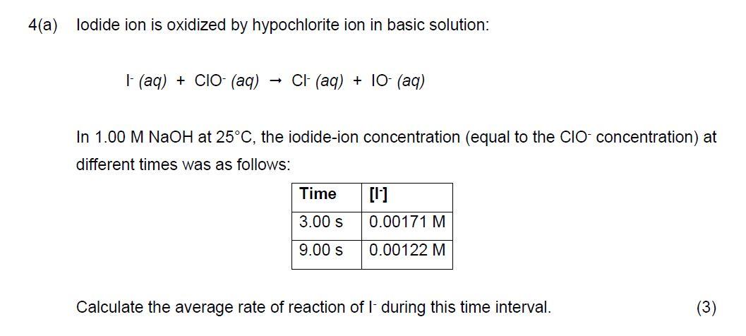 4(a) Iodide ion is oxidized by hypochlorite ion in basic solution: