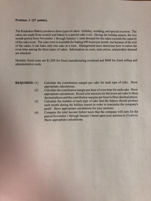  Problem 2 (25 points). The Kankakee Bakery produces three types of