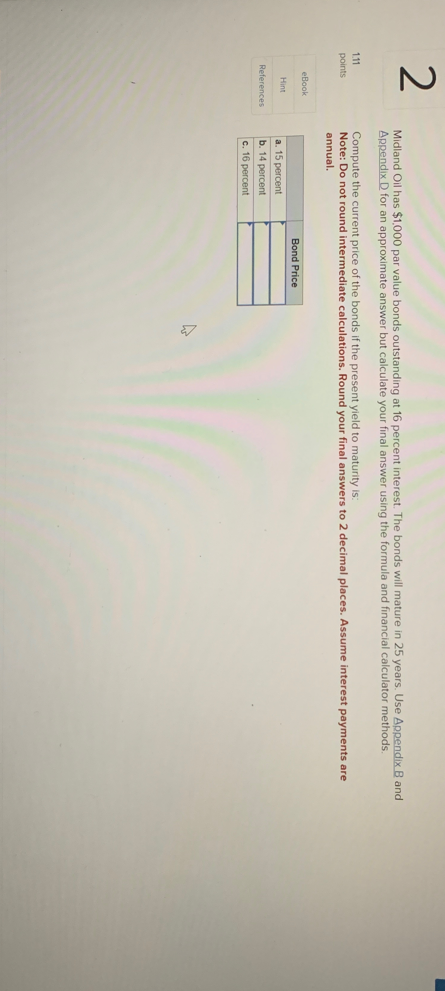  2 Midland Oil has $1,000 par value bonds outstanding at 16