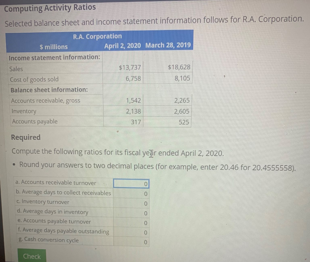Computing Activity Ratios Selected balance sheet and income statement information follows