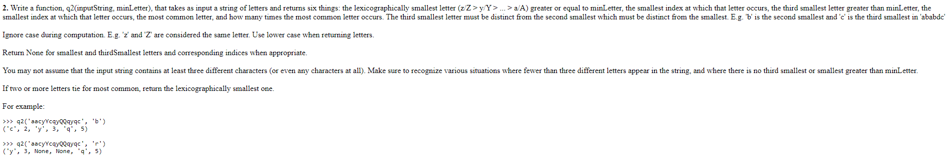  2. Write a function, 22(inputString, minLetter), that takes as input a