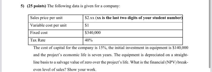  5) (25 points) The following data is given for a company: