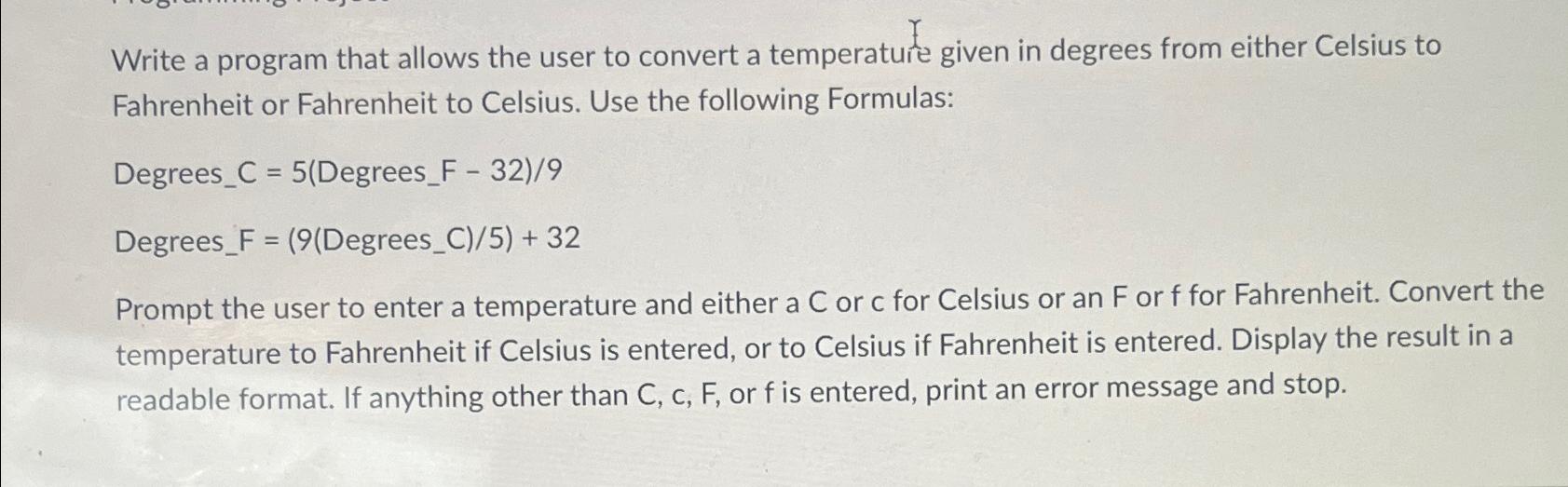  Write a program that allows the user to convert a temperature